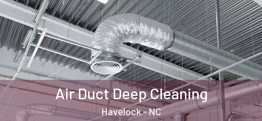  Air Duct Deep Cleaning Havelock - NC