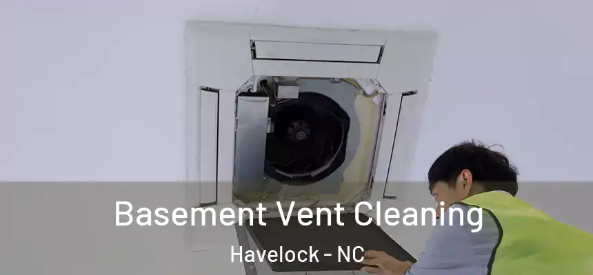  Basement Vent Cleaning Havelock - NC