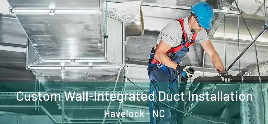  Custom Wall-Integrated Duct Installation Havelock - NC