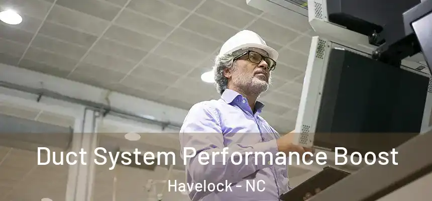  Duct System Performance Boost Havelock - NC