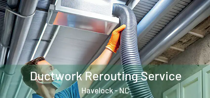  Ductwork Rerouting Service Havelock - NC