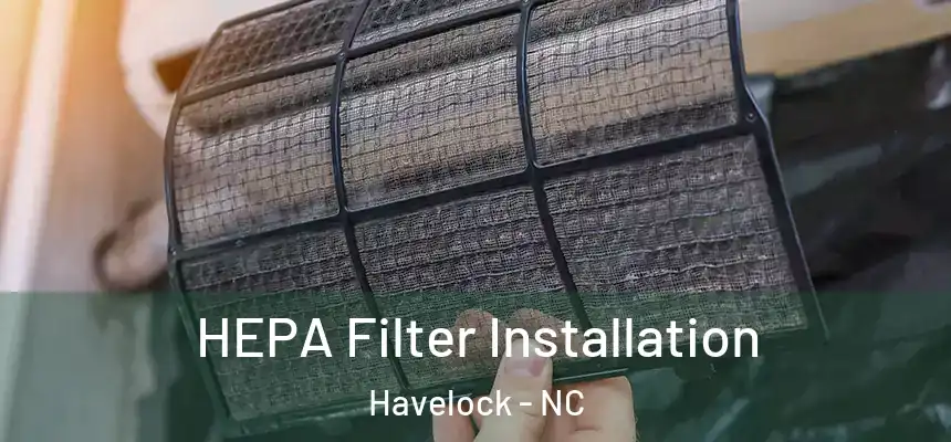  HEPA Filter Installation Havelock - NC